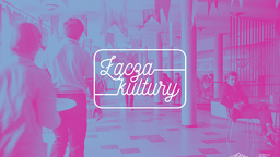 Łącza kultury - nowy projekt online Chatki Żaka