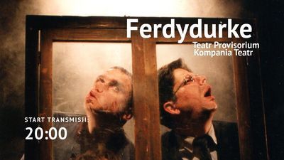 Transmisja online spektaklu "Ferdydurke"