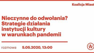 "Nieczynne do odwołania?" Dyskusja na żywo o kulturze w czasie epidemii