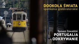 Spotkanie z cyklu "Dookoła Świata" online - Portugalia