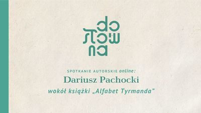 Spotkanie autorskie online z Dariuszem Pachockim