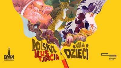 "Polska ilustracja dla dzieci" - wystawa w CSK