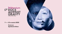 17. Millennium Docs Against Gravity w Lublinie