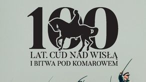 100 lat. Cud nad Wisłą i Bitwa pod Komarowem. Dodatek do Dziennika Wschodniego [PDF]