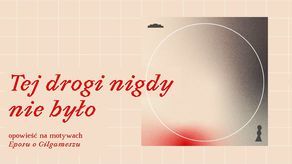 "Tej drogi nigdy nie było" - projekt Mai Starakiewicz dostępny online