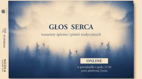 "Głos serca". Warsztaty śpiewu i pieśni tradycyjnych online