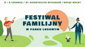 Festiwal Familijny w Parku Ludowym w Lublinie. Program wydarzeń