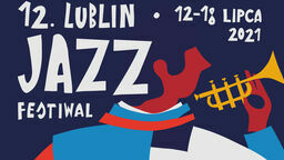 Muzyczne premiery na Lublin Jazz Festiwal 2021 (program)