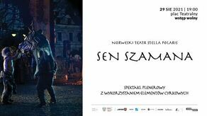 Norweski teatr w Lublinie. Spektakl "The Dream of the Shaman"