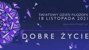 Dzień Filozofii w Lublinie: Dobre życie. Program spotkań i wydarzeń