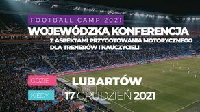 Fot. 17 grudnia w Lubartowie odbędzie się Football Camp 2021

