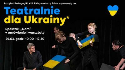 "Teatralnie dla Ukrainy". Akcja Nieprzetartego Szlaku