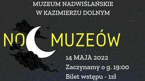 Noc Muzeów w Kazimierzu Dolnym. Podajemy godziny i wyliczamy atrakcje