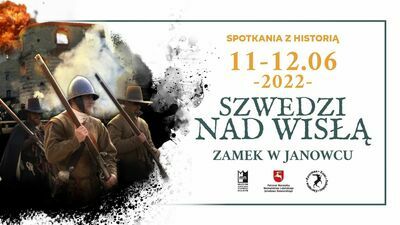 Szwedzi nad Wisłą. Spotkania z Historią w Janowcu