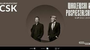 Waglewski & Pospieszalski wystąpią w Lublinie. Koncert w CSK