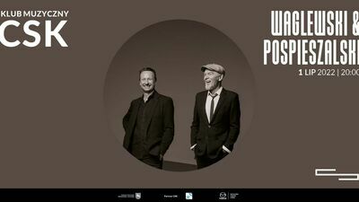 Waglewski & Pospieszalski wystąpią w Lublinie. Koncert w CSK