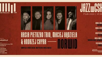 Projekt "Norwid" w Klubie Muzycznym CSK