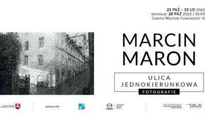 "Ulica jednokierunkowa" Wystawa Marcina Marona w CSK