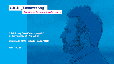 Jacek Lachowicz czyli L.A.S. w DDK Węglin