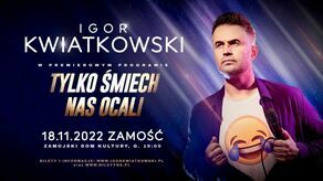 Zamość. Kwiatkowski do rozpuku. Bo „Tylko śmiech nas ocali”