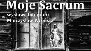 Zamość. Finisaż wystawy „Moje Sacrum” i spotkanie z autorem