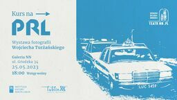 "Kurs na PRL" wystawa fotografii Wojciecha Turżańskiego