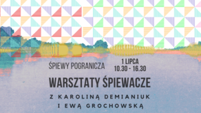 "Śpiewy pogranicza". Bezpłatne warsztaty w skansenie