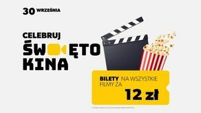 Dzisiaj Święto Kina 2023! Zobacz gdzie za bilet zapłacisz tylko 12 złotych