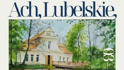 Piękno regionu na wystawie "Ach, Lubelskie, jakie cudne"