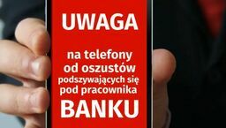 Kolejne oszustwo na pracownika banku. 32-latek stracił ponad 72 tysiące złotych!