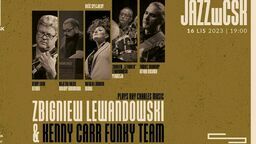 Jazz w CSK – Zbigniew Lewandowski & Kenny Carr Funky Team