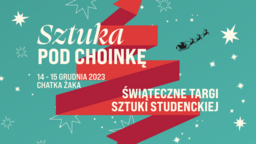 Świąteczne Targi Sztuki Studenckiej "Sztuka pod choinkę!"