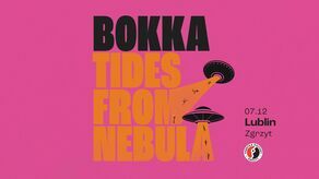 Wydarzenie koncertowe roku! BOKKA i Tides From Nebula na wspólnym koncercie w Lublinie