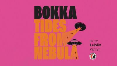 Wydarzenie koncertowe roku! BOKKA i Tides From Nebula na wspólnym koncercie w Lublinie