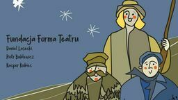 "O pastuszkach co za Jezuskiem chodzili" - świąteczny spektakl w Lublinie