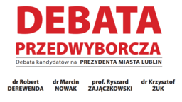 Przedwyborcza debata Dziennika Wschodniego. Kto jest najlepszym kandydatem na prezydenta Lublina?