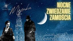 Majówka 2024. Jak wygląda Zamość nocą? Wycieczki z przewodnikami po zmierzchu