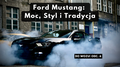Ford Mustang: Moc, Styl i Tradycja - Do Wozu! odc. 6