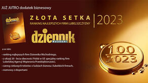 Dodatek "Złota Setka. Ranking najlepszych firm Lubelszczyzny" - dziś z Dziennikiem Wschodnim