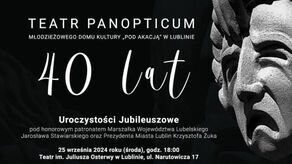 Kolejnych 40 lat. Jubileusz Teatru Panopticum