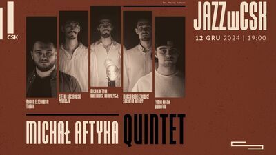 Nowa siła polskiego jazzu. Michał Aftyka Quintet w Klubie Muzycznym CSK