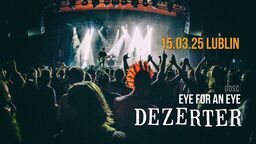 Legendarny Dezerter oraz Eye For An Eye wystąpią w lubelskim Zgrzycie