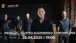 NeoKlez symfonicznie – klezmerska energia w Filharmonii Lubelskiej