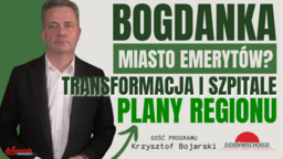 Poseł Bojarski o Bogdance, transformacji i szpitalach na Lubelszczyźnie