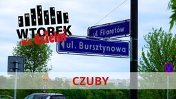 Wtorek na dzielni. Inwestycje na Czubach