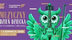 Dzieci rządzą w Filharmonii. Dzień Dziecka w Filharmonii Lubelskiej