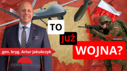 „Jesteśmy już w pierwszej fazie wojny”. Generał Jakubczyk o zagrożeniach, słabości służb i gotowości Polski