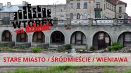 „Wtorek na dzielni”. Stare Miasto, Śródmieście i Wieniawa w trakcie metamorfozy