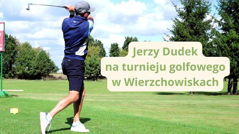 Jerzy Dudek gościem specjalnym turnieju golfowego w Wierzchowiskach
