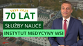 70 lat Instytutu Medycyny Wsi. 18 milionów złotych w „prezencie”  